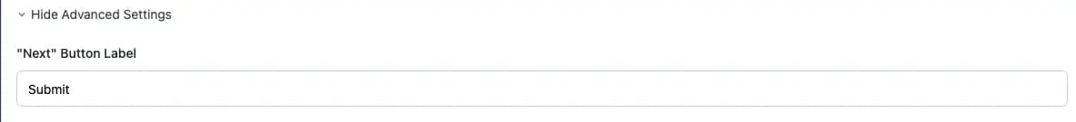 Change the Next Button Label field to 'Submit'.